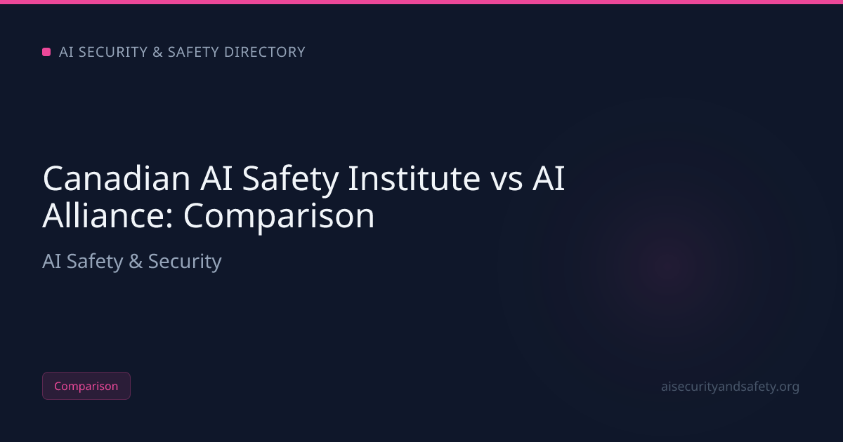 Canadian AI Safety Institute vs AI Alliance (2026): Which AI Safety ...