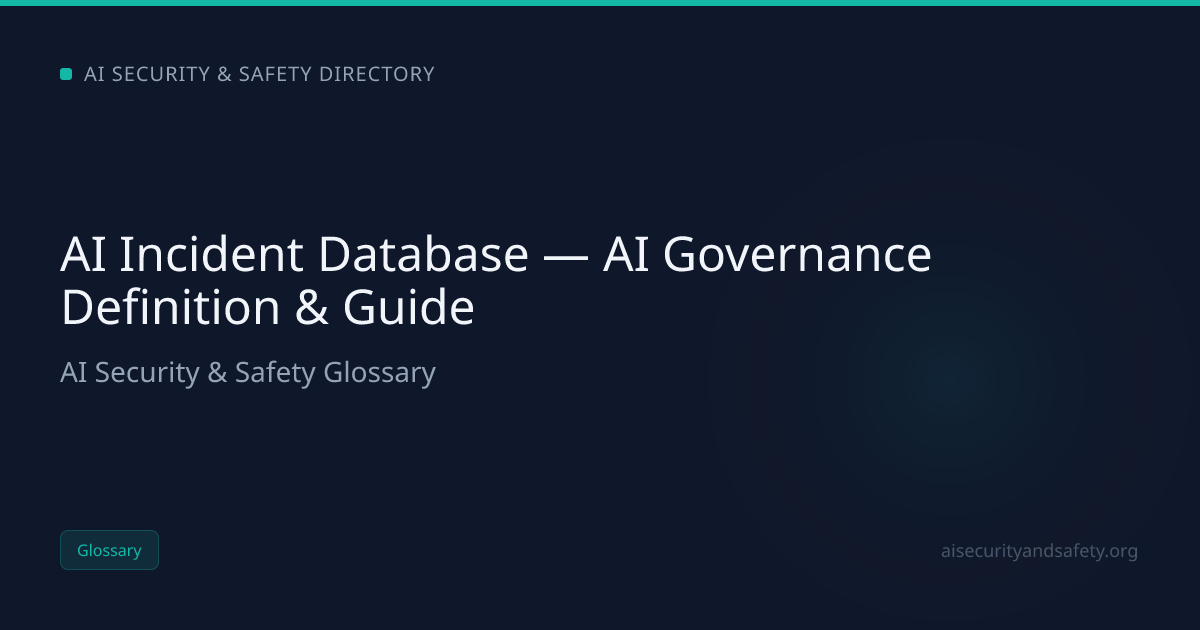 AI Incident Database — AI Governance Definition & Guide | AI Safety ...