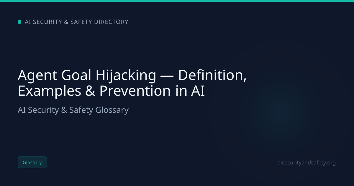 Agent Goal Hijacking — Definition, Examples & Prevention in AI | AI ...