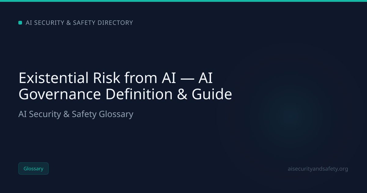 Existential Risk from AI — AI Governance Definition & Guide | AI Safety ...