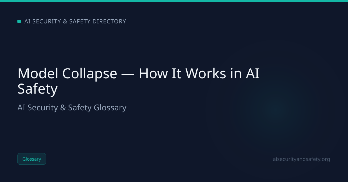 Model Collapse — How It Works in AI Safety | AI Safety Directory