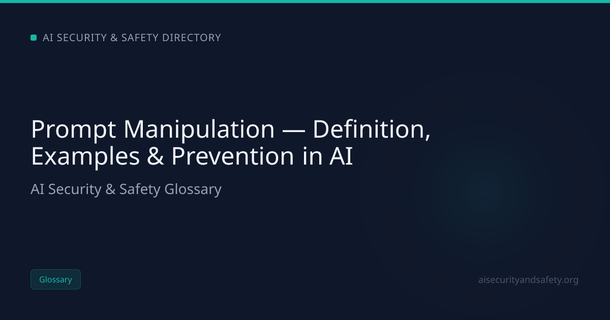 Prompt Manipulation — Definition, Examples & Prevention in AI | AI ...