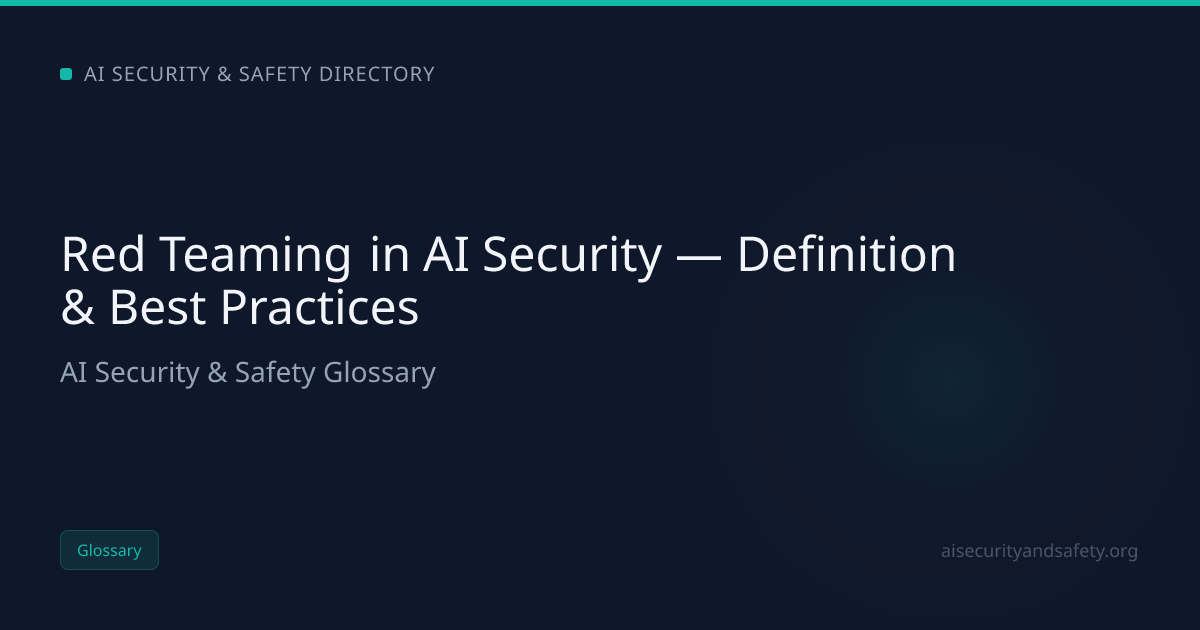 Red Teaming in AI Security — Definition & Best Practices | AI Safety ...