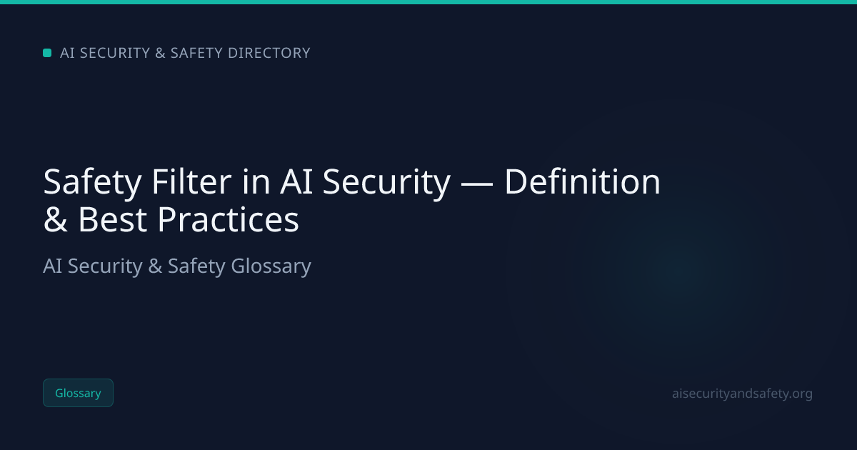 Safety Filter in AI Security — Definition & Best Practices | AI Safety ...
