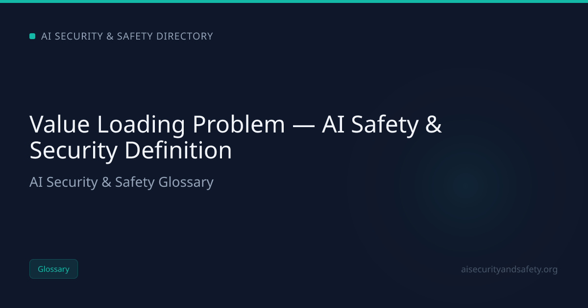 Value Loading Problem — AI Safety & Security Definition | AI Safety ...