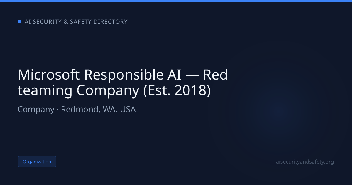 Microsoft Responsible AI — Red teaming Company (Est. 2018) | AI Safety ...