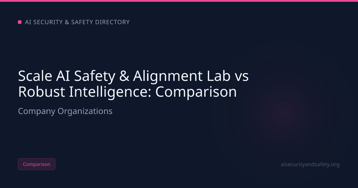 Scale AI Safety & Alignment Lab vs Robust Intelligence (2026): Which ...