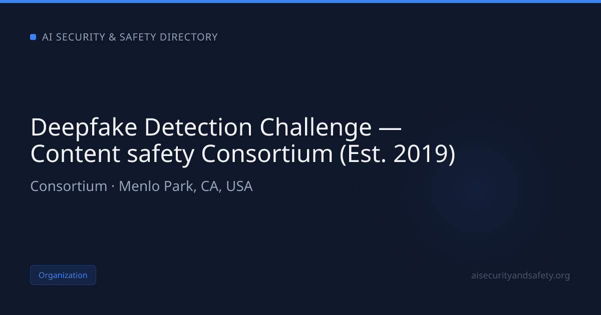 Deepfake Detection Challenge — Content safety Consortium (Est. 2019 ...