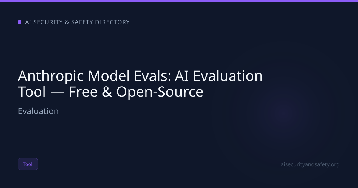 Anthropic Model Evals: AI Evaluation Tool — Free & Open-Source | AI ...