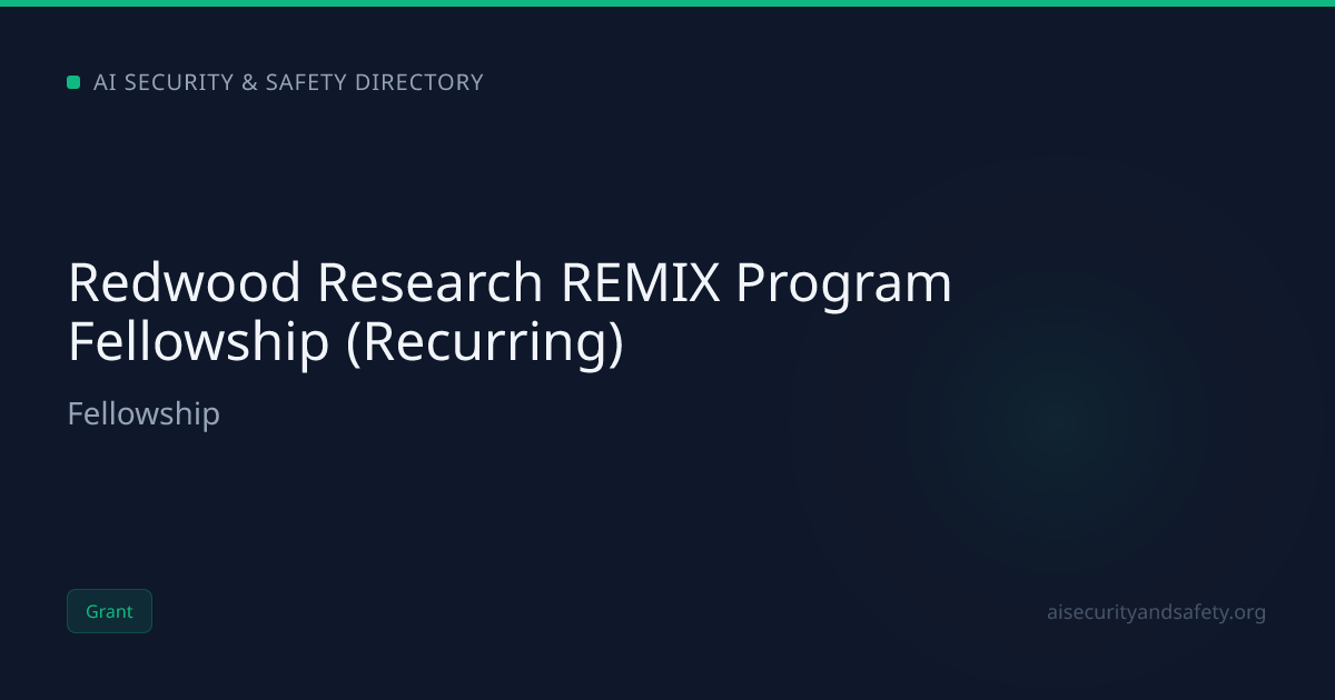Redwood Research REMIX Program Fellowship (Recurring) | AI Safety Directory