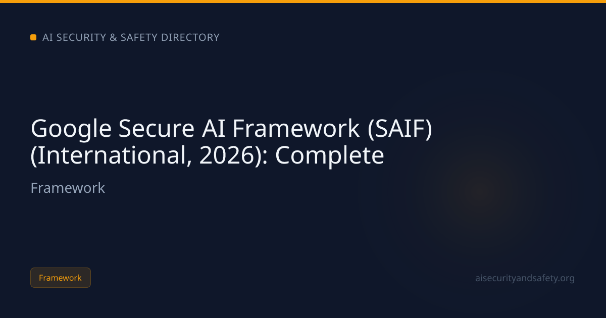 Google Secure AI Framework (SAIF) (International, 2026): Complete | AI ...
