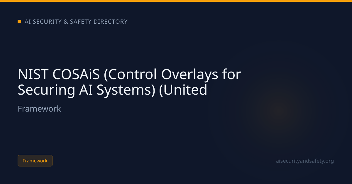 NIST COSAiS (Control Overlays for Securing AI Systems) (United | AI ...