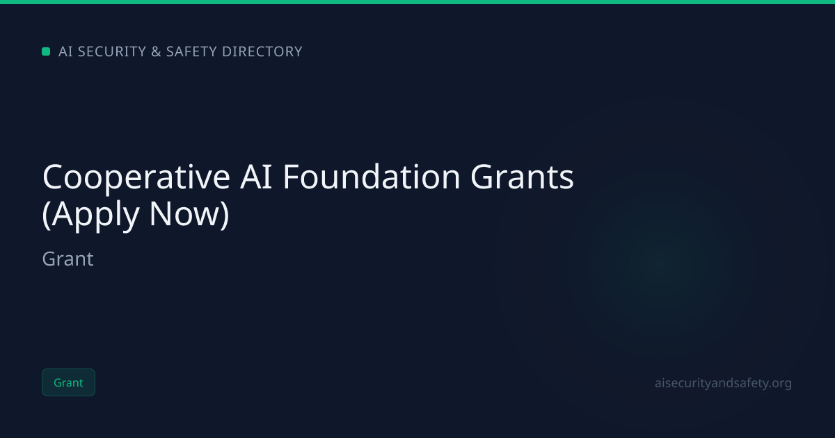 Cooperative AI Foundation Grants (Apply Now) | AI Safety Directory