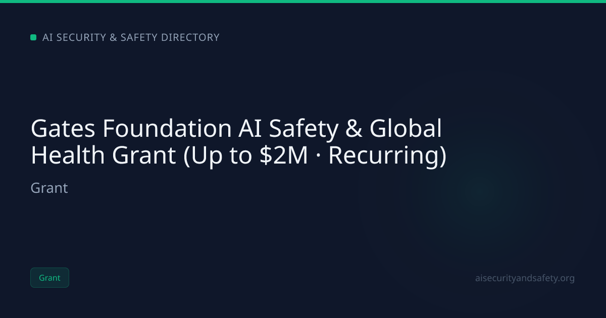 Gates Foundation AI Safety & Global Health Grant (Up to $2M · Recurring ...