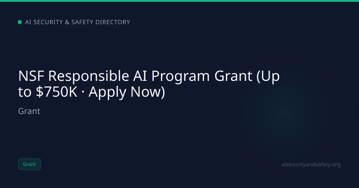 NSF Responsible AI Program Grant (Up to $750K · Apply Now) | AI Safety ...