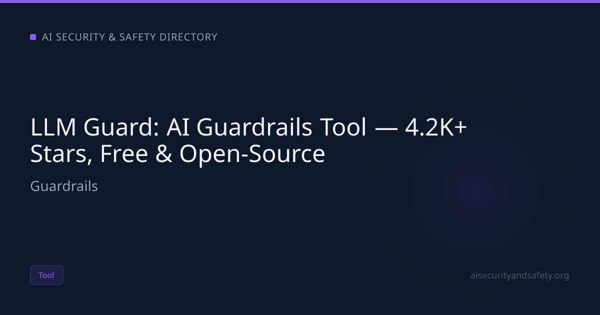 LLM Guard: AI Guardrails Tool — 4.2K+ Stars, Free & Open-Source | AI ...