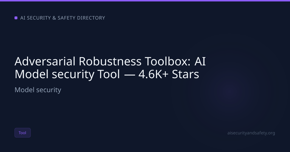 Adversarial Robustness Toolbox: AI Model security Tool — 4.6K+ Stars ...
