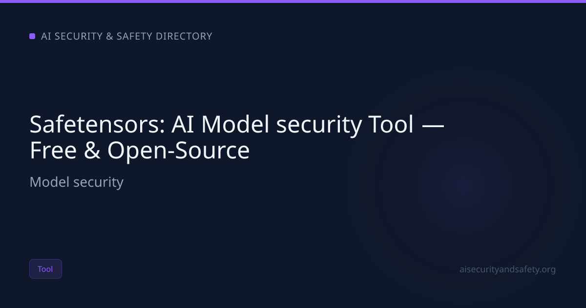 Safetensors: AI Model security Tool — Free & Open-Source | AI Safety ...