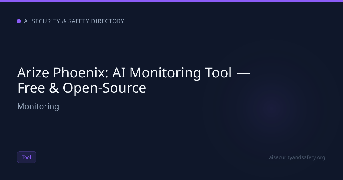 Arize Phoenix: AI Monitoring Tool — Free & Open-Source | AI Safety ...