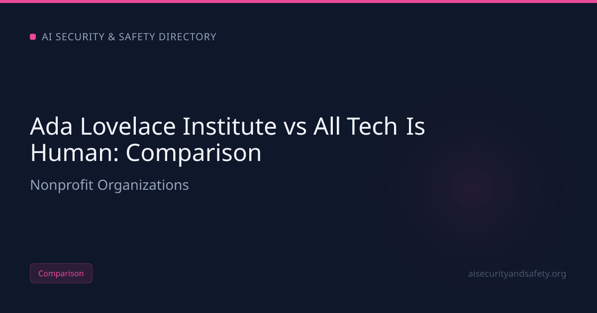 Ada Lovelace Institute vs All Tech Is Human (2026): Which AI Safety ...