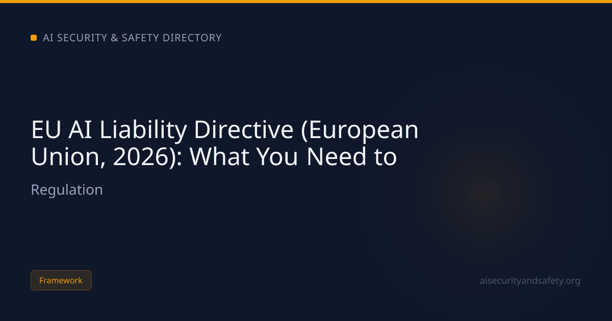 EU AI Liability Directive (European Union, 2026): What You Need to | AI ...