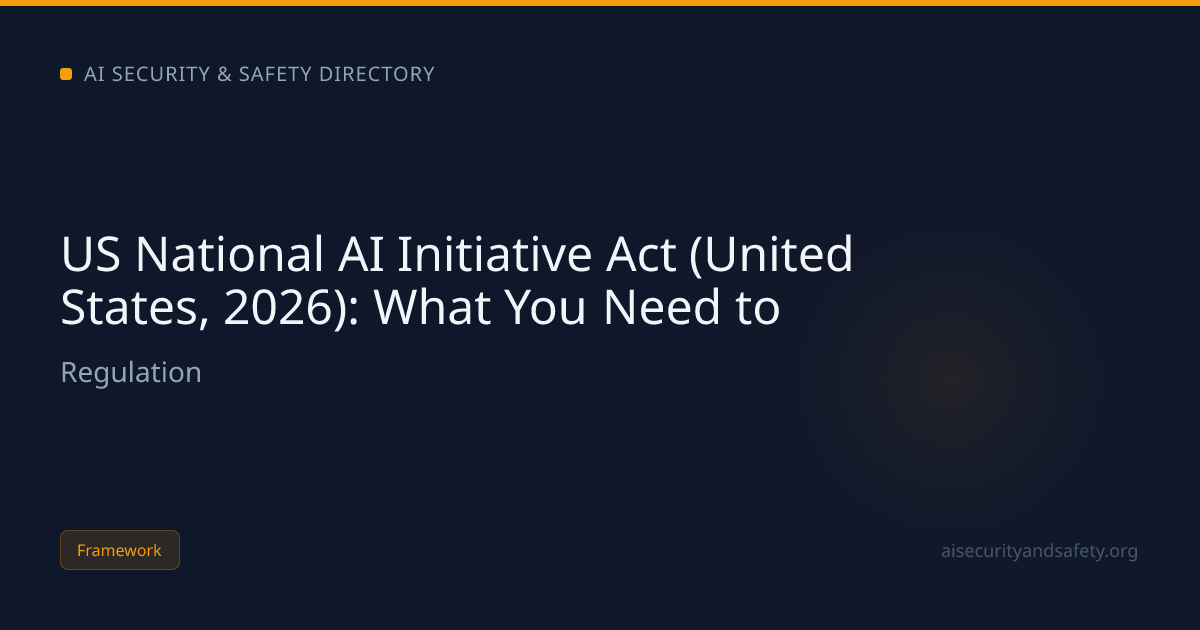US National AI Initiative Act (United States, 2026): What You Need to ...