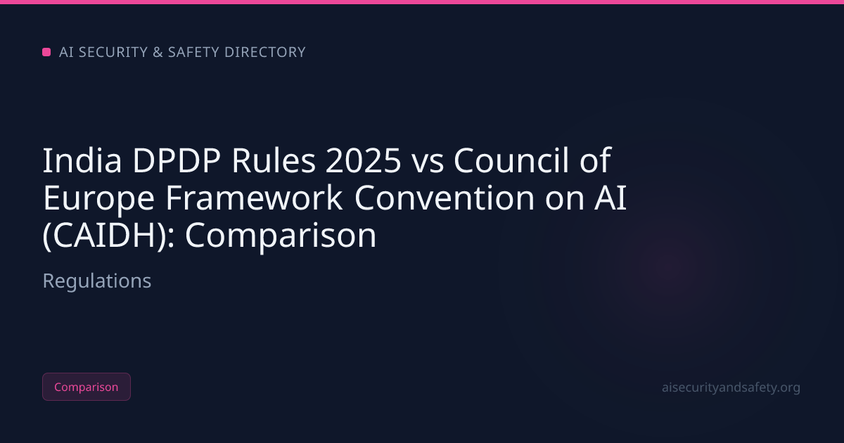 India DPDP Rules 2025 vs Council of Europe Framework Convention on AI ...