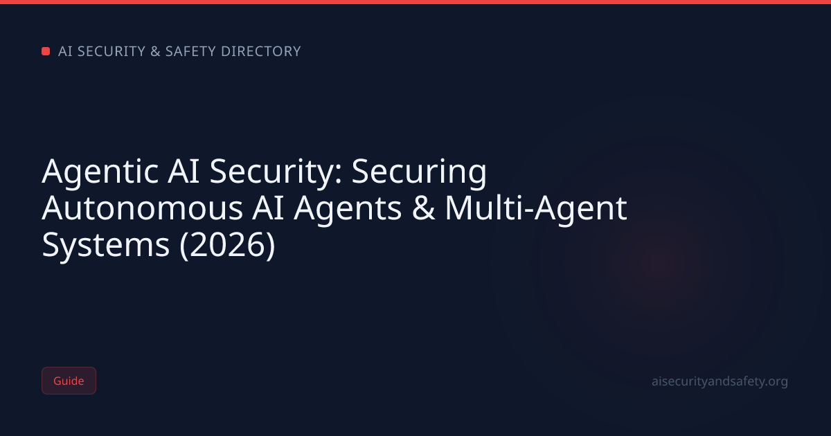 Agentic AI Security: Securing Autonomous AI Agents & Multi-Agent ...