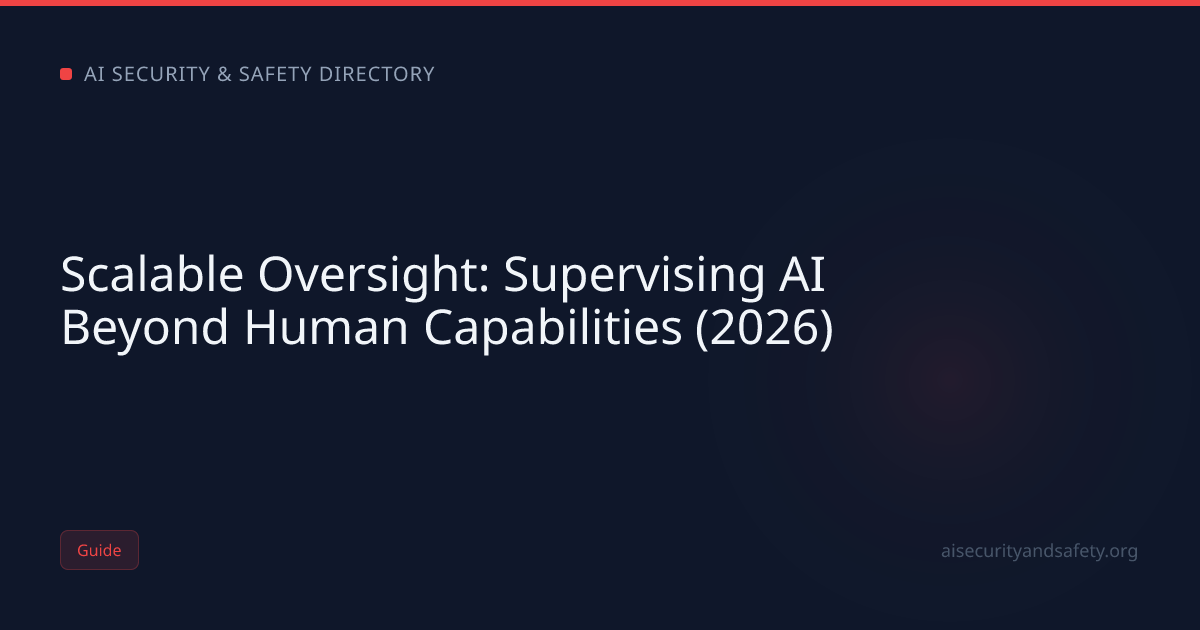 Scalable Oversight: Supervising AI Beyond Human Capabilities (2026 ...